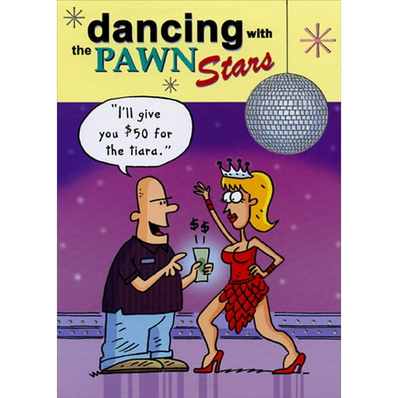 Designer Greetings Dancing with the Pawn Stars Risque Funny / Humorous Birthday Card