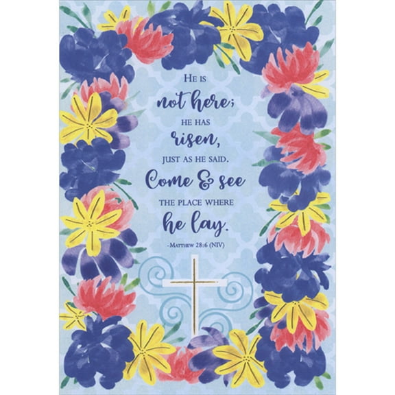 Designer Greetings He Is Not Here, He Has Risen: Blue, Red and Yellow Floral Border Religious Easter Card