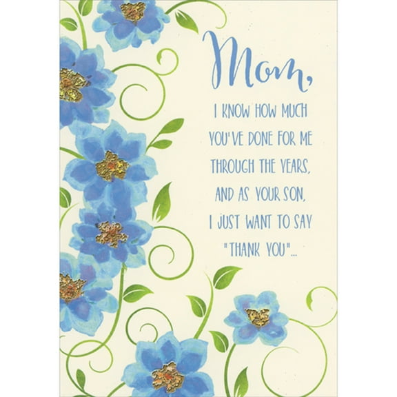 Designer Greetings I Know How Much You've Done for Me: Blue Flowers with Gold Foil Accents Mom Mother's Day Card from Son