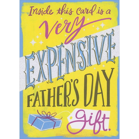 Designer Greetings Inside This Card is a Very Expensive Gift 3D Humorous / Funny Father's Day Card with Sliding Panel