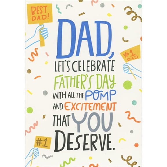 Designer Greetings Let's Celebrate with All the Pomp and Excitement You Deserve Funny / Humorous Father's Day Card for Dad