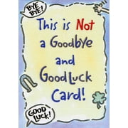 Designer Greetings Not Goodbye and Good Luck Funny / Humorous Goodbye / Good Luck Card