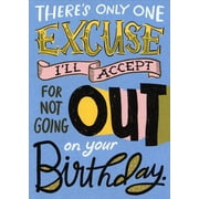 Designer Greetings Only One Excuse For Not Going Out Funny / Humorous Rude Insult Dark Birthday Card