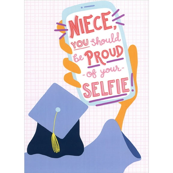 Designer Greetings Proud of Your Selfie: Closeup of Grad's Hand Holding Phone Funny / Humorous Graduation Congratulations Card for Niece