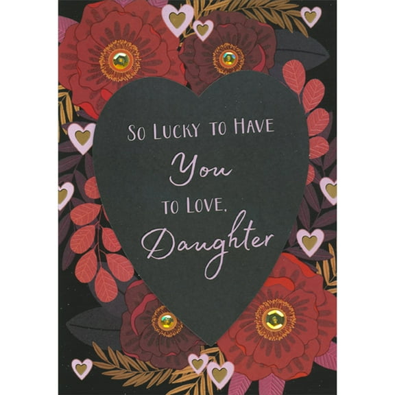 Designer Greetings So Lucky to Have You Black 3D Die Cut Heart Banner Over Pink Hearts and Red Flowers Hand Decorated Valentine's Day Card for Daughter