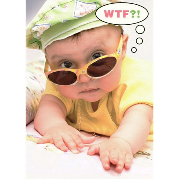 Designer Greetings WTF Baby in Yellow Sunglasses Funny / Humorous Birthday Card