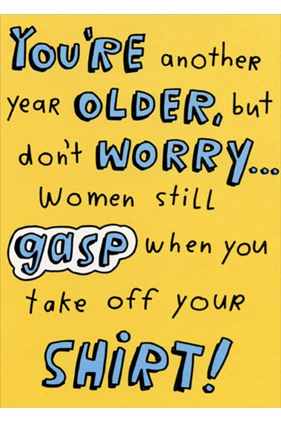 Women Still Gasp When You Take Off Your Shirt Funny / Humorous Masculine Birthday Card for Him : Man : Men
