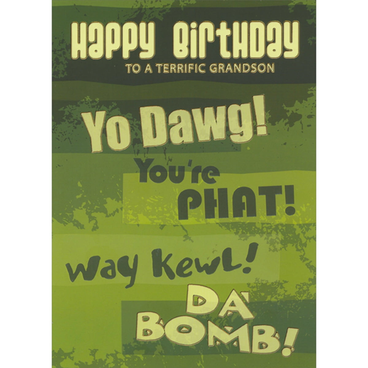Designer Greetings Yo Dawg, You're Phat, Way Kewl, Da Bomb Funny