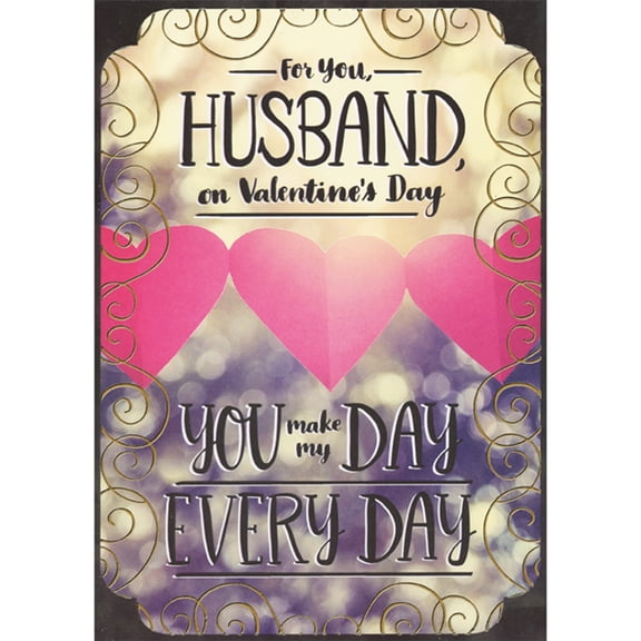 Designer Greetings You Make My Day Every Day: Three Pink Hearts, Swirling Foil Border Valentine's Day Card for Husband