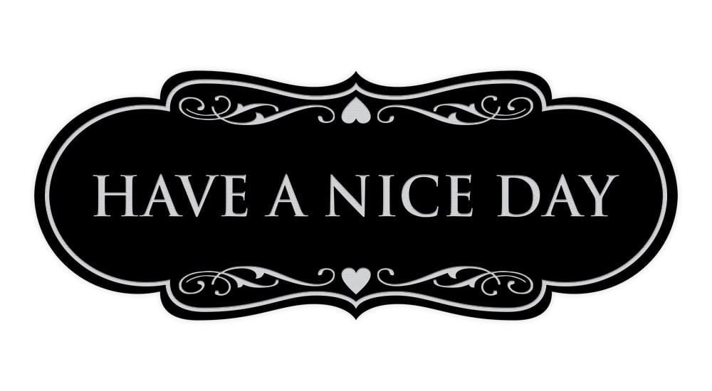 Designer Have a Nice Day Sign (Black / Silver) - Medium - Walmart.com