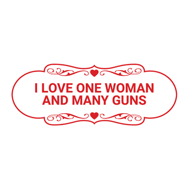 Designer I Love One Woman and Many Guns Sign (White/Red) - Large
