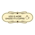 thumbnail image 1 of Designer Less is More Unless it's Coffee Sign (Ivory/Dark Brown) - Small, 1 of 4