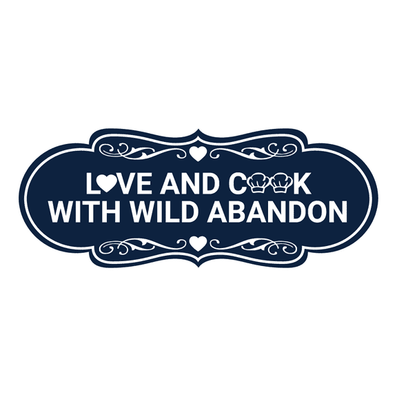 Designer Love and Cook With Wild Abandon Sign (Navy Blue / White) - Large