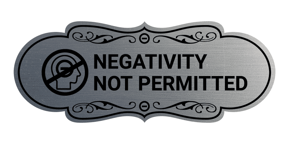 Designer Negativity Not Permitted Sign (Brushed Silver) - Large ...