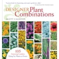 thumbnail image 1 of Pre-Owned Designer Plant Combinations: 105 Stunning Gardens Using Six Plants or Fewer (Paperback) 1603420770 9781603420778, 1 of 1