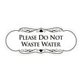 thumbnail image 1 of Designer Please Do Not Waste Water Sign(White) - Small, 1 of 6