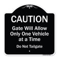 thumbnail image 1 of SignMission Designer Series Sign - Caution Gate Will Allow Only One Vehicle At A Time Do Not Tailgate Black & White 18" X 18" Heavy-Gauge Aluminum Architectural Sign Protect Your, 1 of 4
