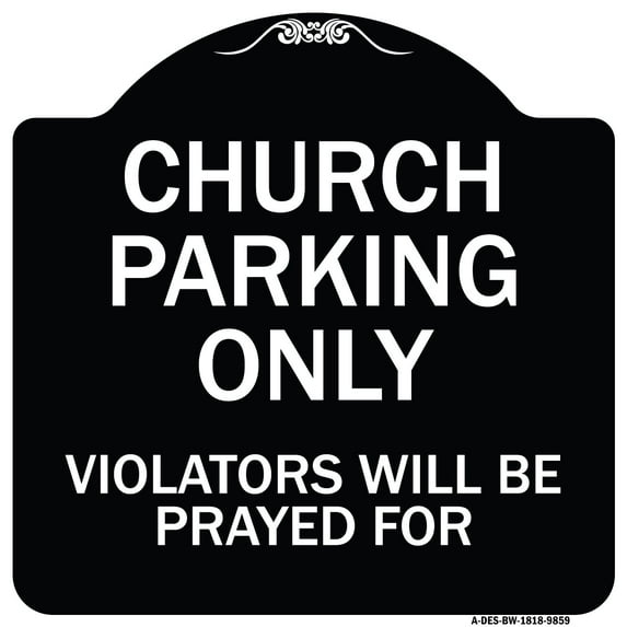 SignMission Designer Series Sign - Church Parking Only, Violators Will Be Prayed For | Black & White 18" X 18" Heavy-Gauge Aluminum Architectural Sign | Protect Your Business &