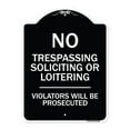 thumbnail image 1 of SignMission Designer Series Sign - No Trespassing Soliciting Or Loitering Violators Will Be Prosecuted Black & White 18" x 24" Heavy-Gauge Aluminum Architectural Sign Protect Your, 1 of 4