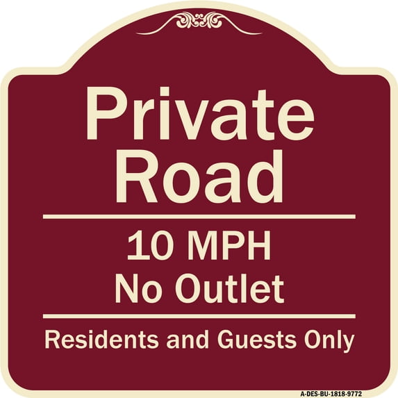 SignMission Designer Series Sign - Private Road 10 Mph No Outlet Residents And Guests Only Burgundy 18" X 18" Heavy-Gauge Aluminum Architectural Sign Protect Your Business &