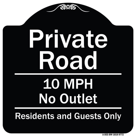 SignMission Designer Series Sign - Private Road 10 Mph No Outlet Residents And Guests Only Black & White 18" X 18" Heavy-Gauge Aluminum Architectural Sign Protect Your Business &