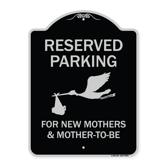 SignMission A-DES-BS-1824-9905 18 x 24 in. Designer Series Sign - Reserved Parking for New Mothers & Mothers To-Be, Black & Silver