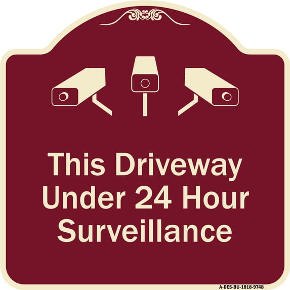 Designer Series This Driveway Under 24 Hour Surveillance With Graphics Sign