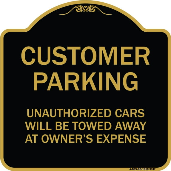 SignMission Designer Series Sign - Unauthorized Cars Will Be Towed Away At Owner's Expense Black & Gold 18" X 18" Heavy-Gauge Aluminum Architectural Sign Protect Your Business &
