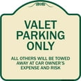 thumbnail image 1 of SignMission Designer Series Sign - Valet Parking Only All Others Will Be Towed Away At Car Owner's Expense And Risk Tan & Green 18" X 18" Heavy-Gauge Aluminum Sign Protect Your Business, 1 of 4