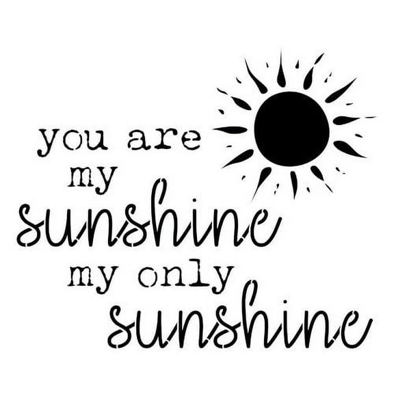 Designer Stencils FS087 You Are My Sunshine Stencil (10 mil plastic)