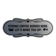 thumbnail image 1 of Designer Strong coffee served here. Let's wake you up! Sign (Brushed Silver) - Large, 1 of 4