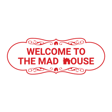 Designer Welcome to the Mad House Sign (White/Red) - Large