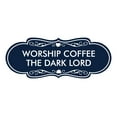 thumbnail image 1 of Designer Worship Coffee The Dark Lord Sign (Navy Blue / White) - Small, 1 of 4