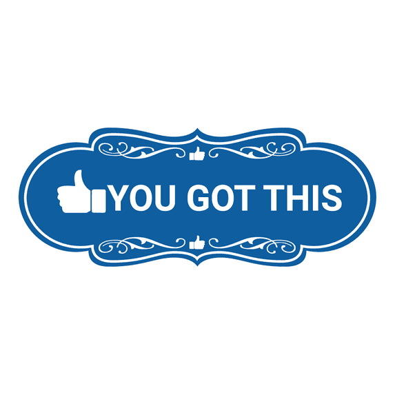 Designer You Got This Sign (Blue) - Large