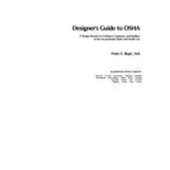 Pre-Owned Designer's guide to OSHA;: A design manual for architects, engineers, and builders to the Occupational safety and health act (Hardcover) 0070303142 9780070303140