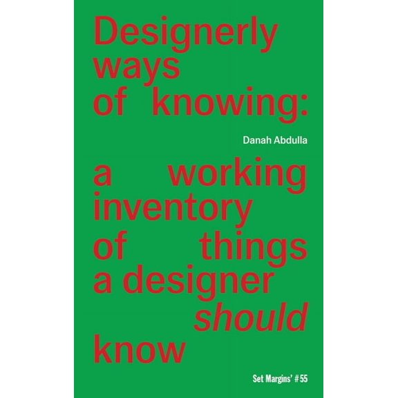 Designerly Ways of Knowing: A Working Inventory of Things a Designer Should Know, (Paperback)