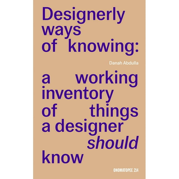 Designerly Ways of Knowing: A Working Inventory of Things a Designer Should Know, (Paperback)