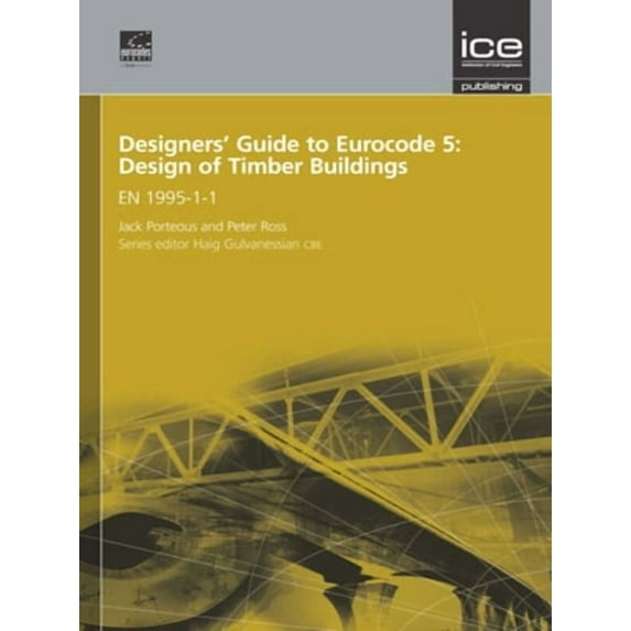 Designers' Guide to Eurocodes Designers' Guide to Eurocode 5: Design of Timber Buildings: En 1995-1-1, Book 17, (Hardcover)