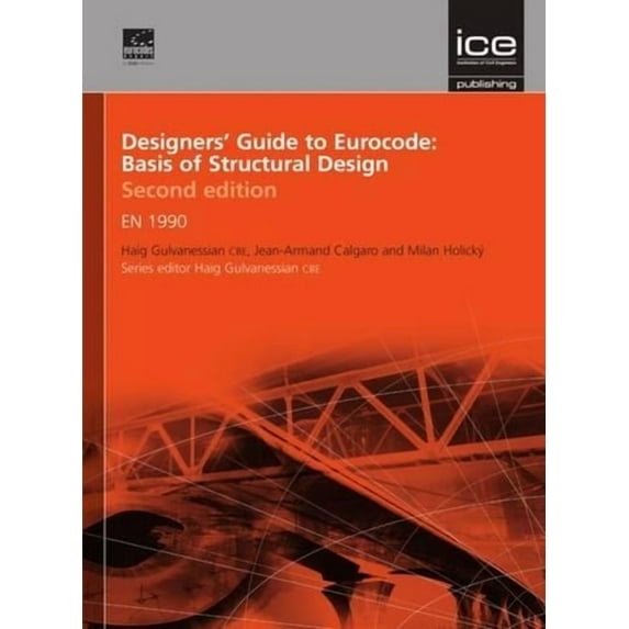 Designers' Guide to Eurocodes Designers' Guide to Eurocode: Basis of Structural Design: En 1990, Book 17, (Hardcover)
