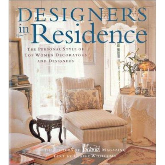 Pre-Owned Designers in Residence: The Personal Style of Top Women Decorators and Designers (Hardcover) 1588160033 9781588160034