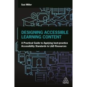 Pre-Owned Designing Accessible Learning Content: A Practical Guide to Applying Best-Practice Accessibility Standards to L&d Resources (Paperback) 1789668050 9781789668056