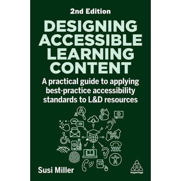 Designing Accessible Learning Content: A Practical Guide to Applying Best-Practice Accessibility Standards to L&d Re, (Hardcover)