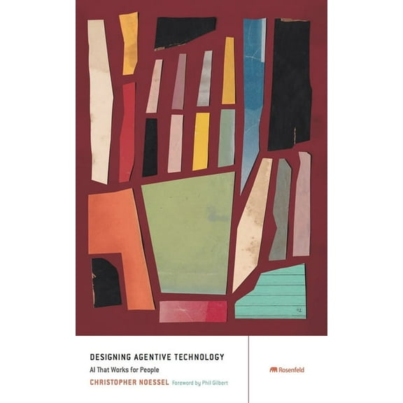 Designing Agentive Technology: AI That Works for People, (Paperback)