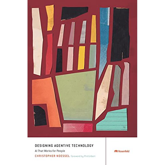 Pre-Owned Designing Agentive Technology: AI That Works for People (Paperback) 1933820632 9781933820637