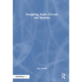 Designing Audio Circuits and Systems, (Hardcover)