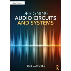 Designing Audio Circuits and Systems, (Paperback)