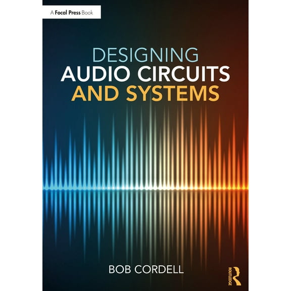 Designing Audio Circuits and Systems, (Paperback)