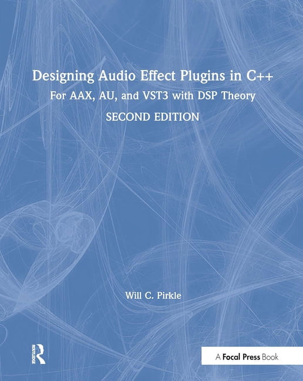 Designing Audio Effect Plugins in C++: For Aax, Au, and Vst3 with DSP ...
