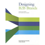 Designing B2B Brands: Lessons from Deloitte and 195,000 Brand Managers (Hardcover)