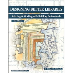 Pre-Owned Designing Better Libraries : Selecting and Working with Building Professionals 9781579500443